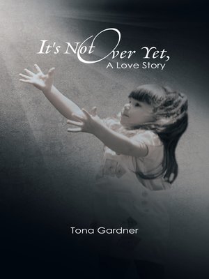 cover image of It's Not Over Yet, A Love Story